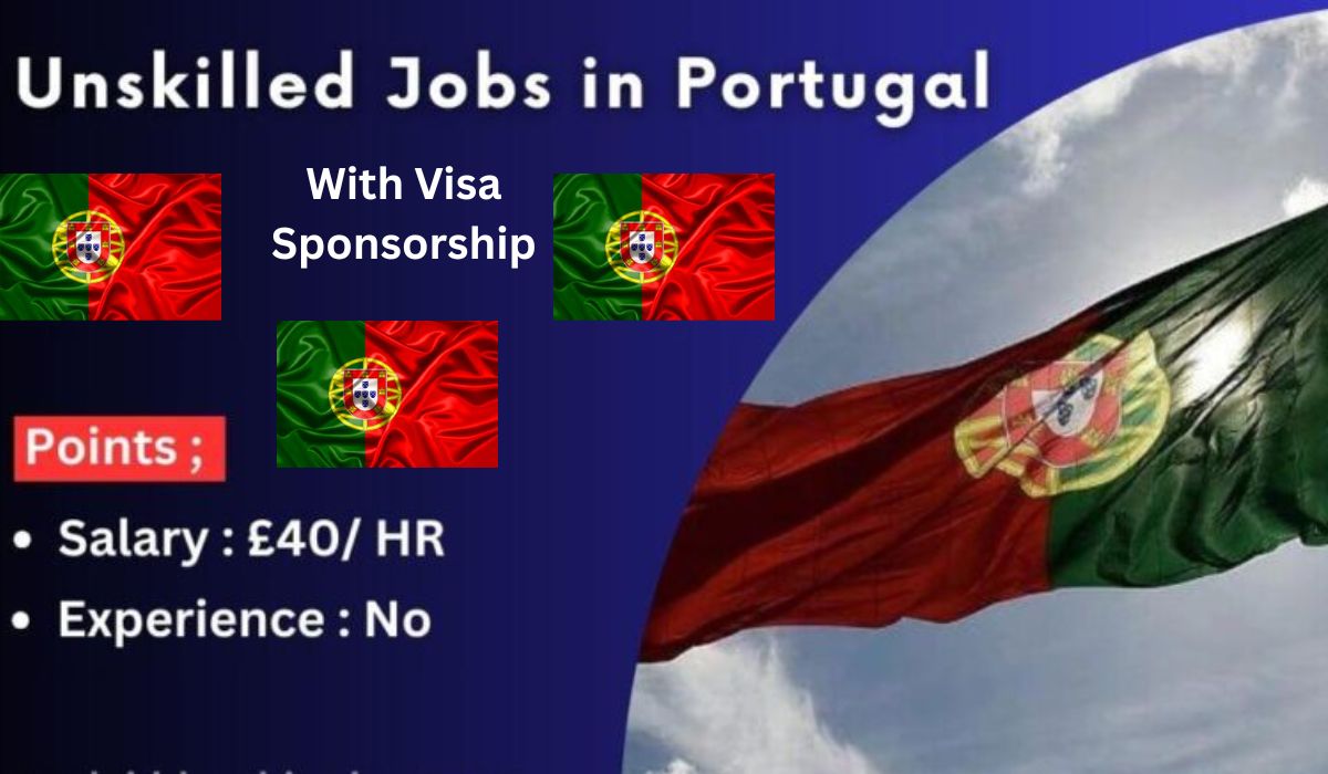 Unskilled Jobs in Portugal with Visa Sponsorship 2025