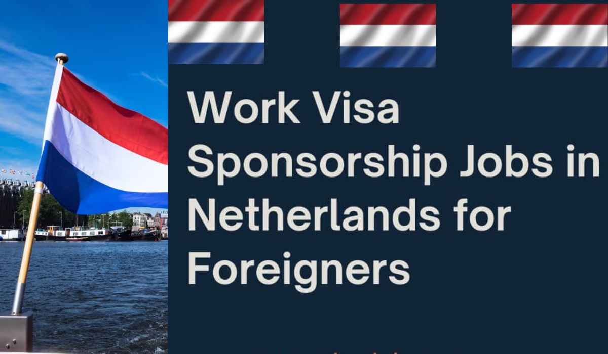 Work Visa Sponsorship in the Netherlands 2025 – Complete Guide for Foreign Workers
